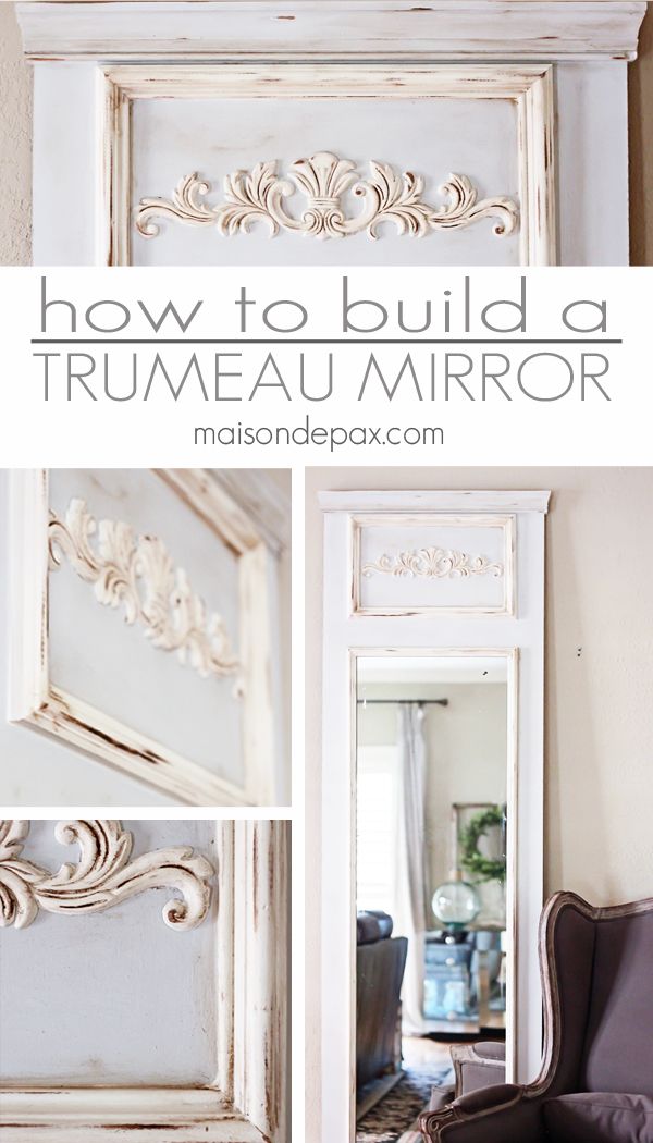 DIY Trumeau Mirror tutorial: step by step instructions on how to build your own ...