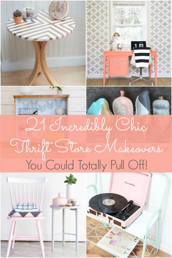 21 Incredibly Chic Thrift Store Makeovers You Could Totally Pull Off!