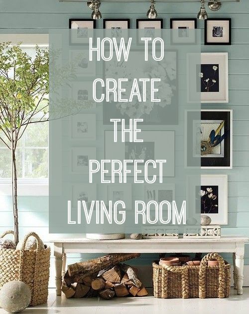 how to create the perfect living room, top tips and advice