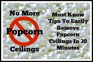 HOW TO REMOVE POPCORN CEILINGS IN 30 MINUTES