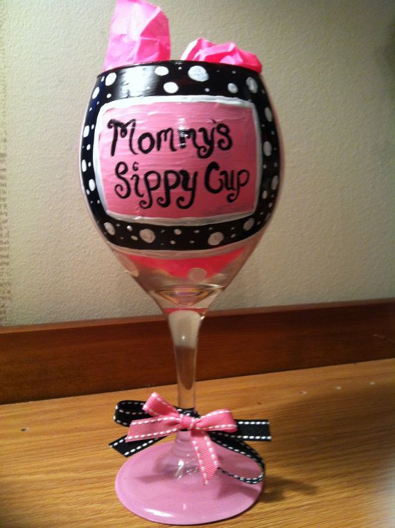 Hand Painted Wine Glass, Wine Glass, Painted Wine Glass, Mommy's Sippy Cup W...