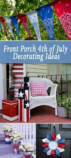 Front Porch – 4th of July Decorating Ideas • Lot's of ideas and projects...