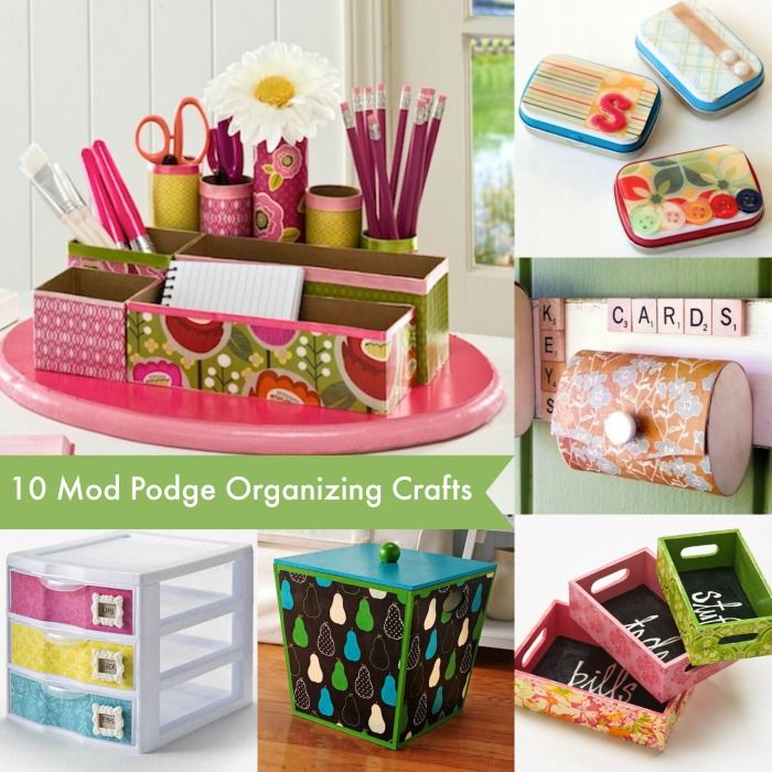 10 unique organizing crafts made with Mod Podge - perfect for sorting all of you...