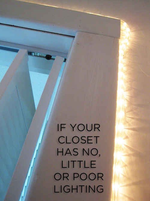 Use Christmas lights if your closet has poor lighting.