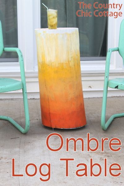 Ombre Log Table -- take a log from any tree and turn it into a fun outdoor table...