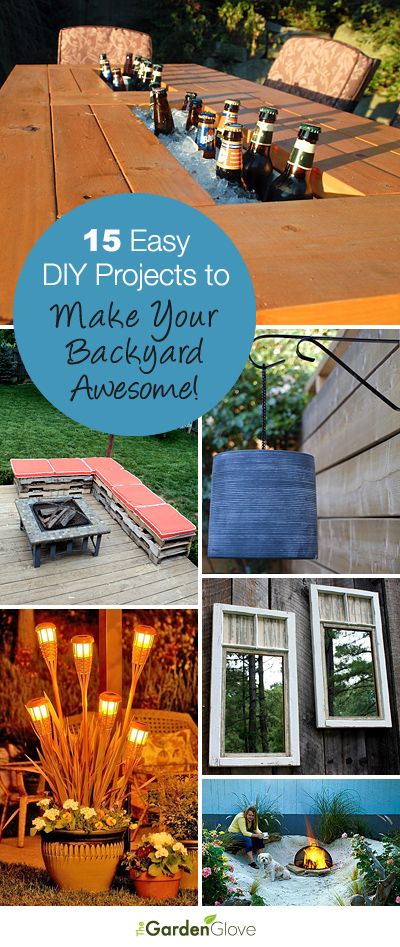 15 Easy DIY Projects to Make Your Backyard Awesome • A great roundup that has ...