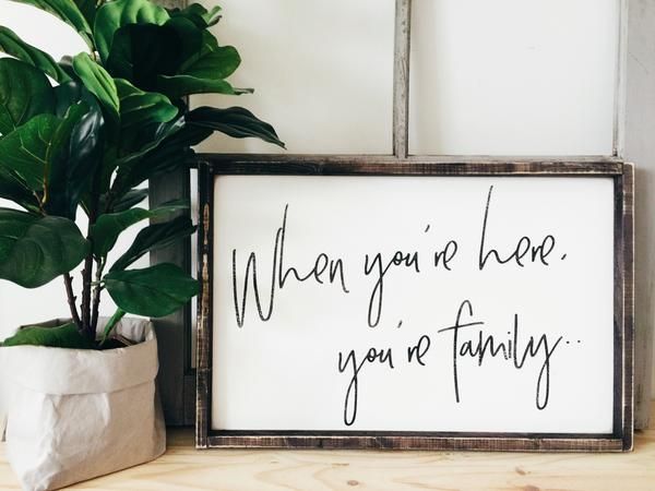 When You're Here, You're Family | Modern Style Wood Sign