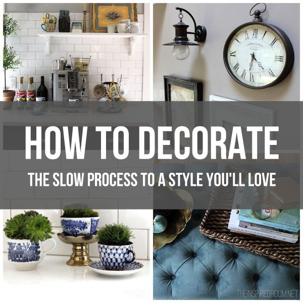 How to Decorate - The Slow Process to a Style You Will Love from one of my FAVE ...