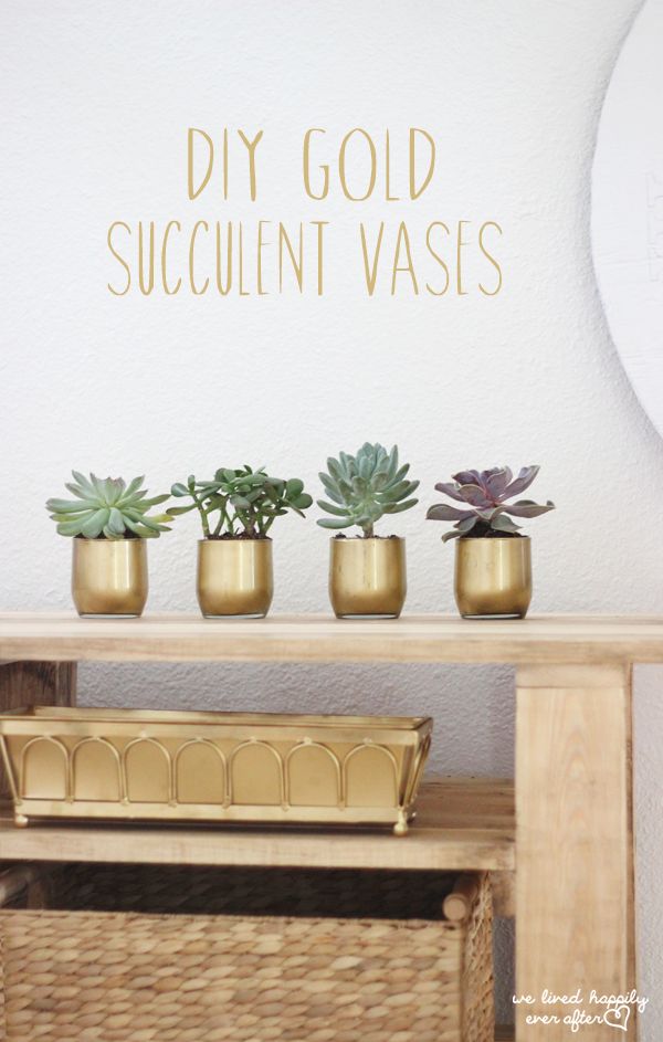 We Lived Happily Ever After: DIY Gold Succulent Vases for just $6