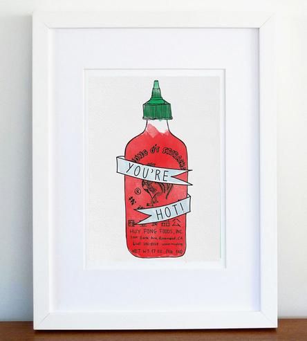 You're Hot Sriracha Art Print by Anna Sudit