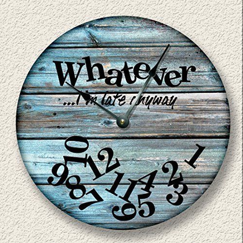 WHATEVER Im late anyway Wall Clock distressed teal weathered boards pattern