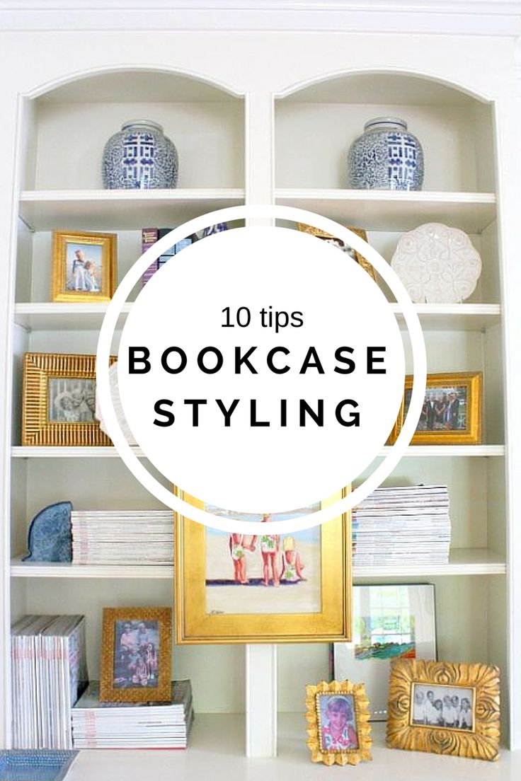 10 Tips | How to Style Bookshelves