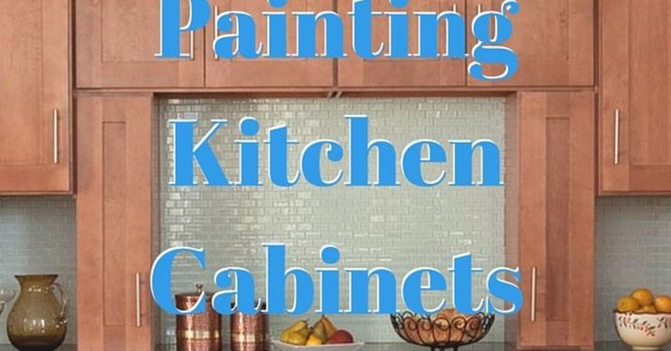 Project Guide: Painting Kitchen Cabinets - Without spending a fortune on your ki...