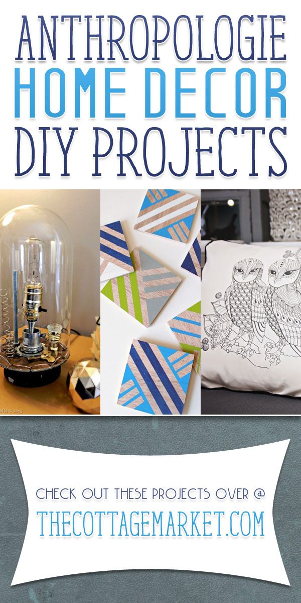 Anthropologie Inspired Home Decor DIY Projects - The Cottage Market
