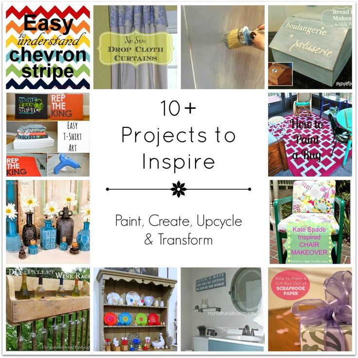 10+ Projects to Inspire - Paint, Create, Upcycle & Transform!!