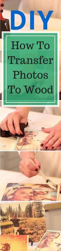DIY Project - How To Transfer Photos To Wood for an amazing and affordable decor...