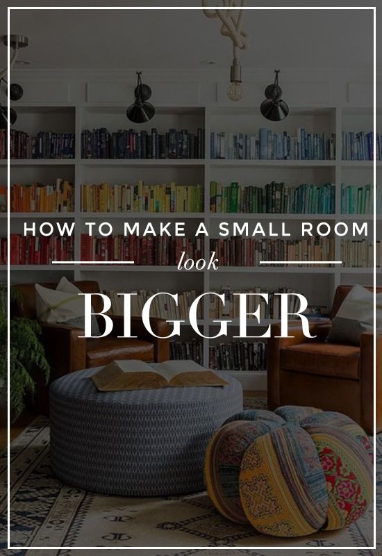 How to Make a Small Room Look Bigger: 25 Tips That Work