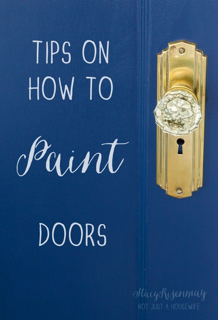 Tips on How to Paint Doors by Stacy Risenmay from Not Just a Housewife