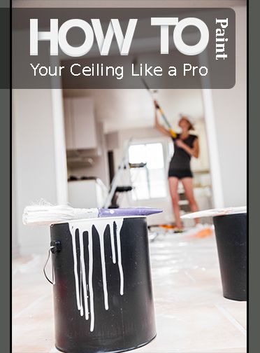 How to Paint Your Ceiling Like a Pro | How To Build It